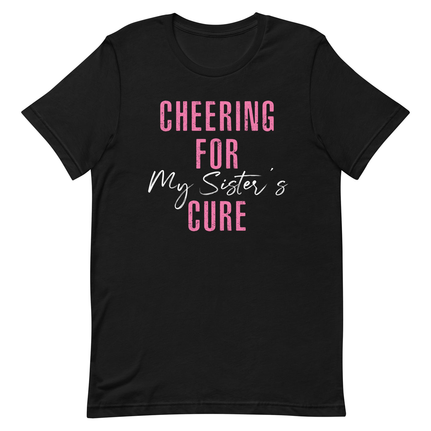 CHEERING FOR MY SISTER'S CURE WOMEN'S SHIRT - PINK AND WHITE FONT Black S 