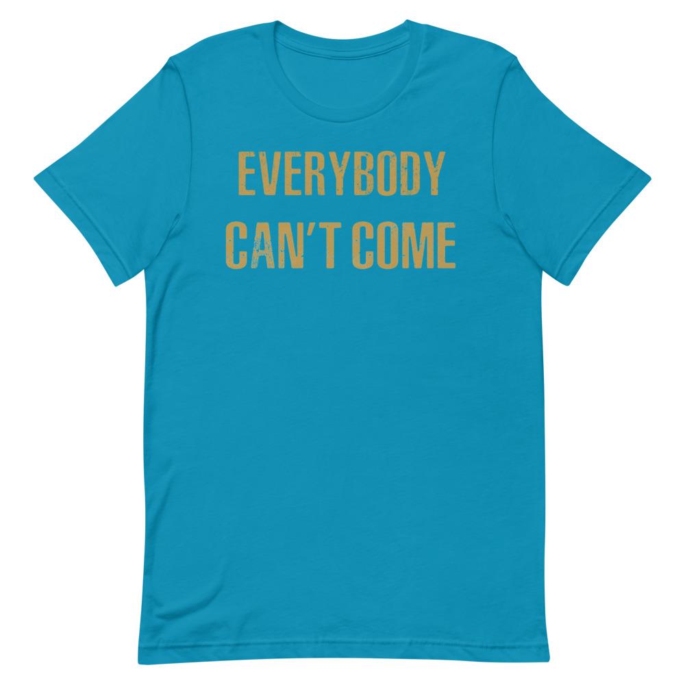 Everybody Can't Come Short Sleeve T-Shirt Aqua S 