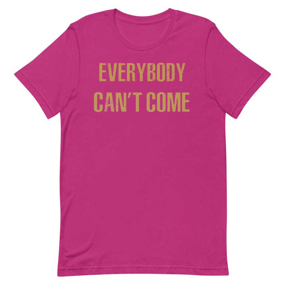 Everybody Can't Come Short Sleeve T-Shirt Berry S 