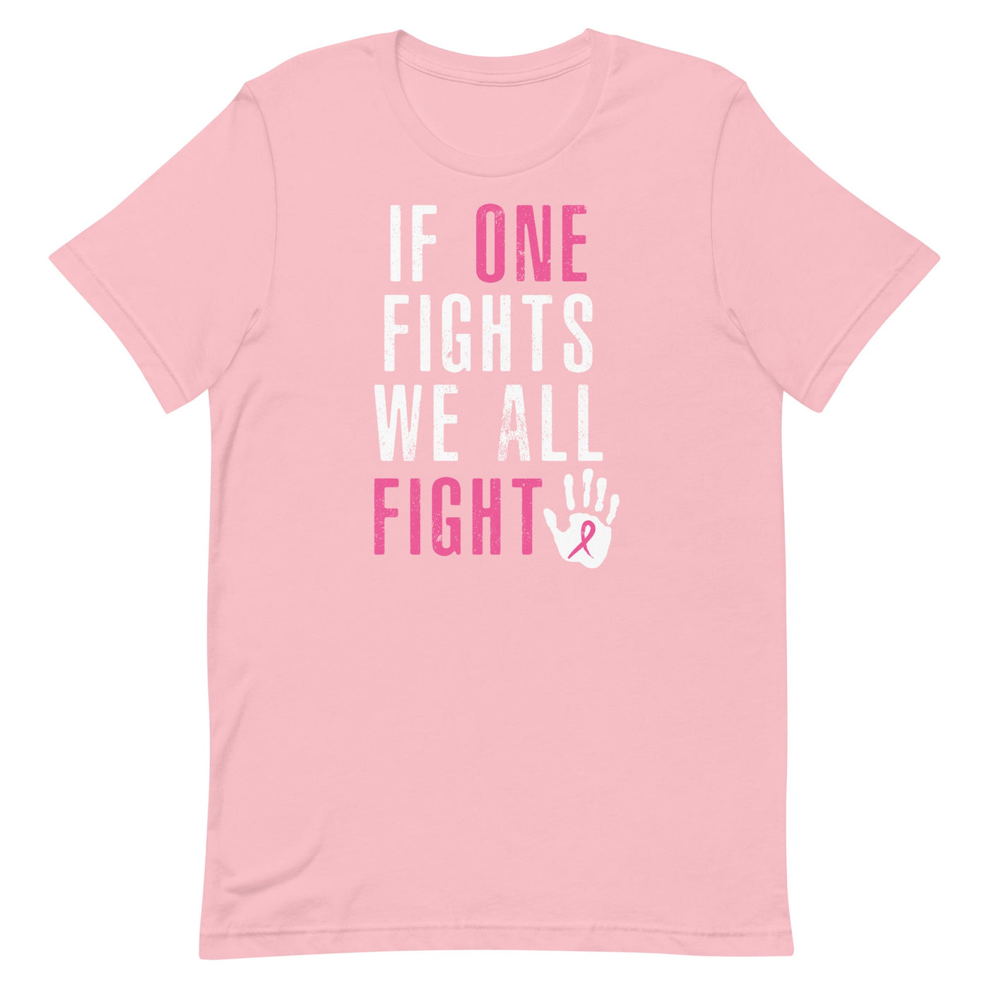 IF ONE FIGHTS WE ALL FIGHT WOMEN'S SHIRT - PINK AND WHITE FONT Pink S 