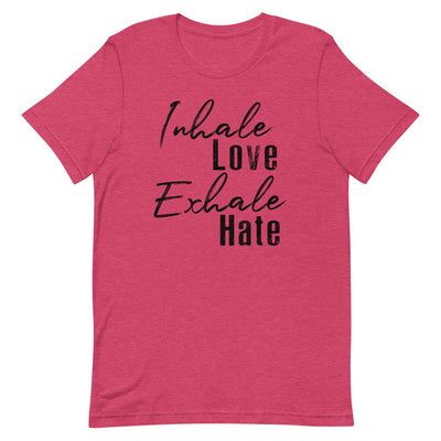 INHALE LOVE EXHALE HATE WOMEN'S T-SHIRT (BLACK FONT) Heather Raspberry S 