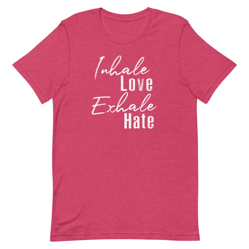 INHALE LOVE EXHALE HATE WOMEN'S T-SHIRT (WHITE FONT) Heather Raspberry S 