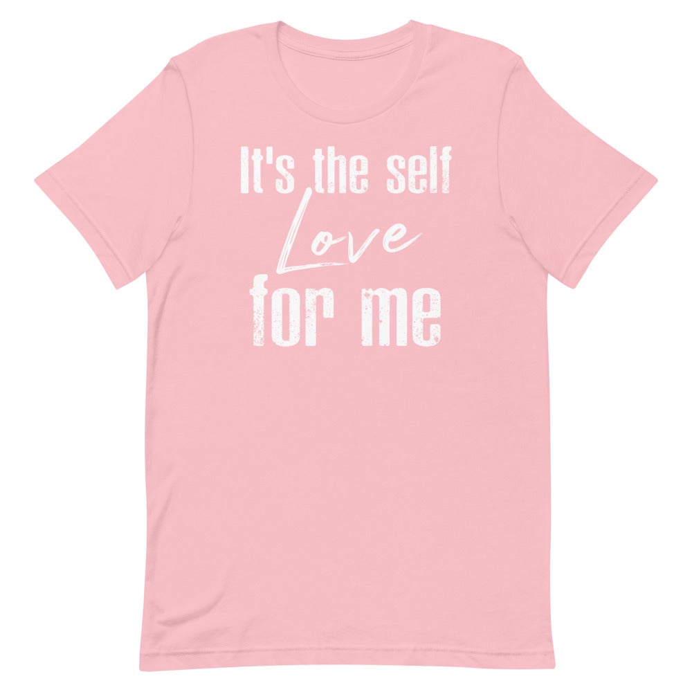 IT'S THE SELF LOVE FOR ME WOMEN'S T- SHIRT (WHITE FONT) Pink S 