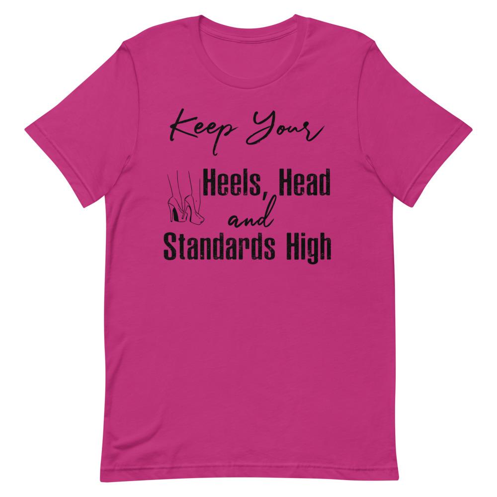 Keep Your Heels, Head and Standards High Women's T-Shirt- Black Font Berry S 
