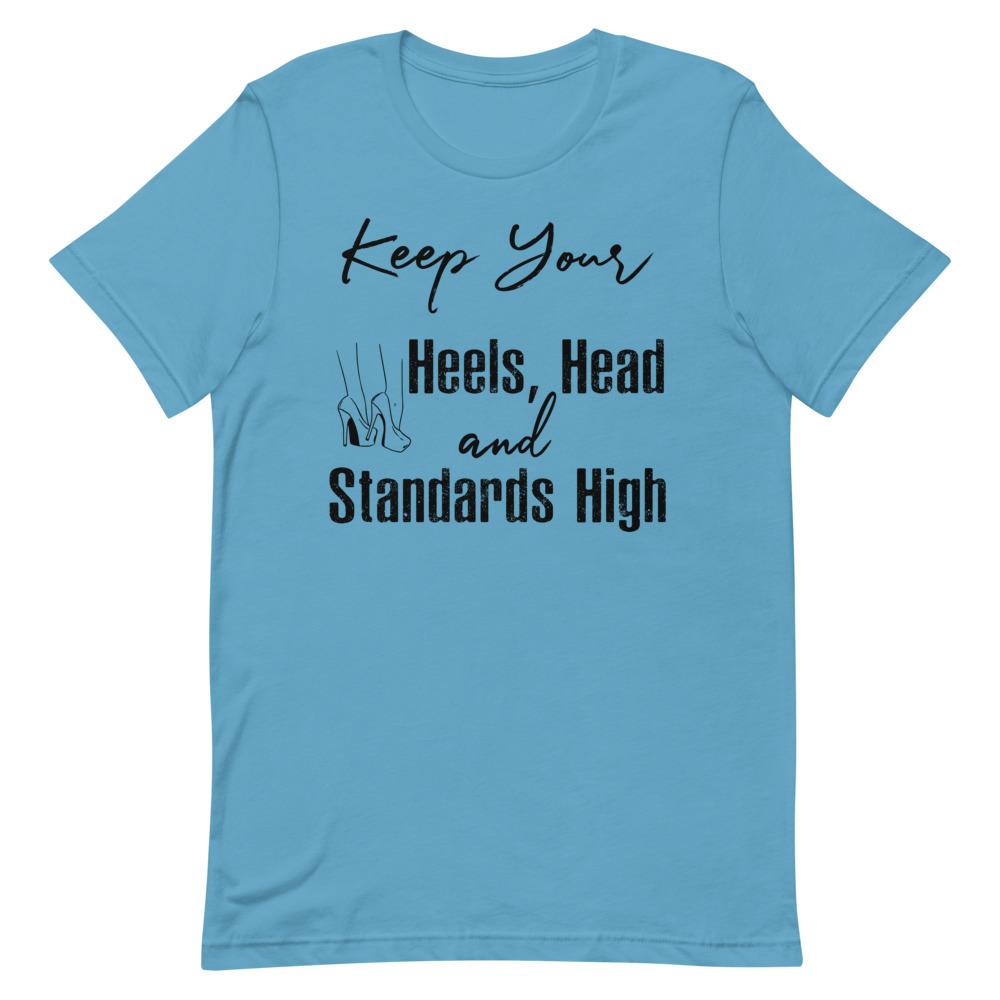 Keep Your Heels, Head and Standards High Women's T-Shirt- Black Font Ocean Blue S 
