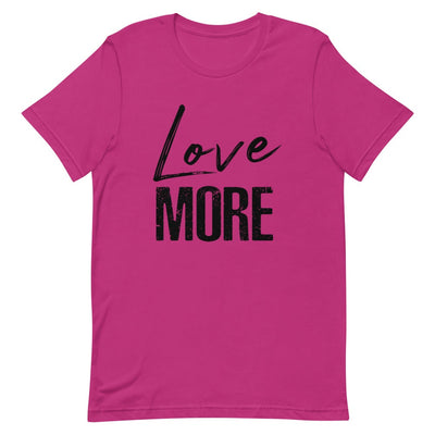 LOVE MORE WOMEN'S T- SHIRT (BLACK FONT) Berry S 