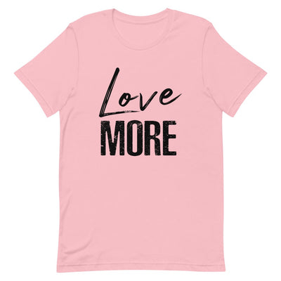 LOVE MORE WOMEN'S T- SHIRT (BLACK FONT) Pink S 