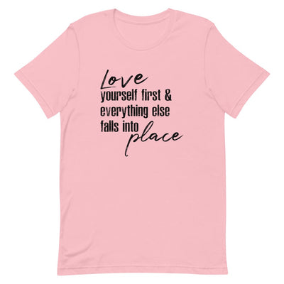 LOVE YOURSELF FIRST AND EVERYTHING ELSE FALLS INTO PLACE WOMEN'S T- SHIRT (BLACK FONT) Pink S 