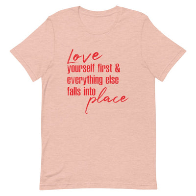 LOVE YOURSELF FIRST AND EVERYTHING ELSE FALLS INTO PLACE WOMEN'S T- SHIRT (RED FONT) Heather Prism Peach S 