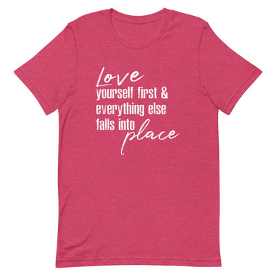 LOVE YOURSELF FIRST AND EVERYTHING ELSE FALLS INTO PLACE WOMEN'S T- SHIRT (WHITE FONT) Heather Raspberry S 