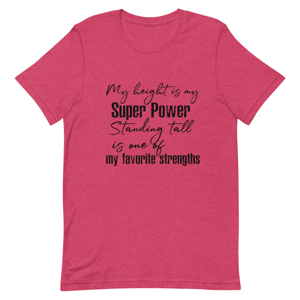 MY HEIGHT IS MY SUPER POWER WOMEN'S T-SHIRT- BLACK FONT Heather Raspberry S 