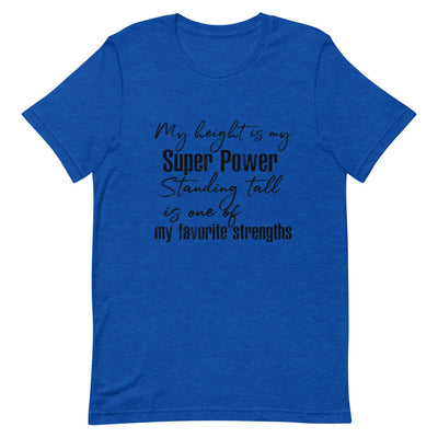 MY HEIGHT IS MY SUPER POWER WOMEN'S T-SHIRT- BLACK FONT Heather True Royal S 