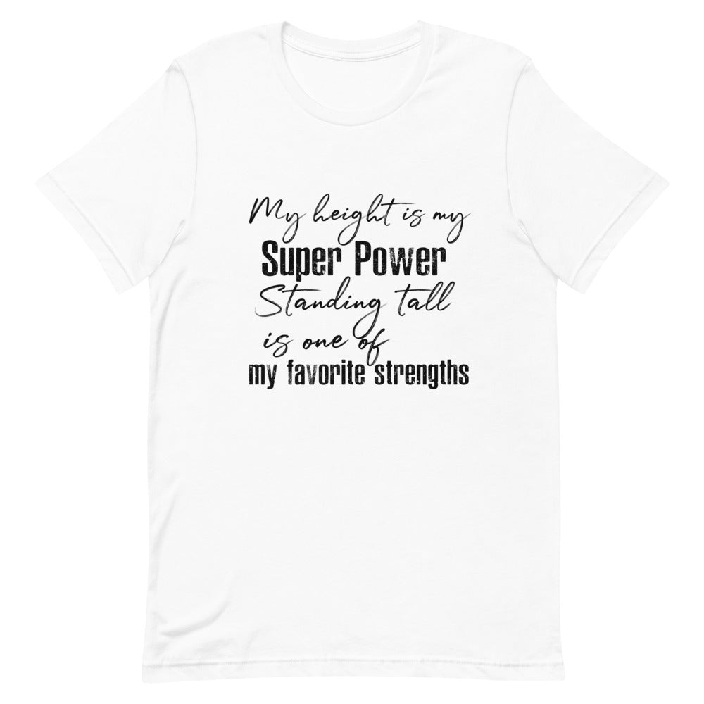 MY HEIGHT IS MY SUPER POWER WOMEN'S T-SHIRT- BLACK FONT White S 