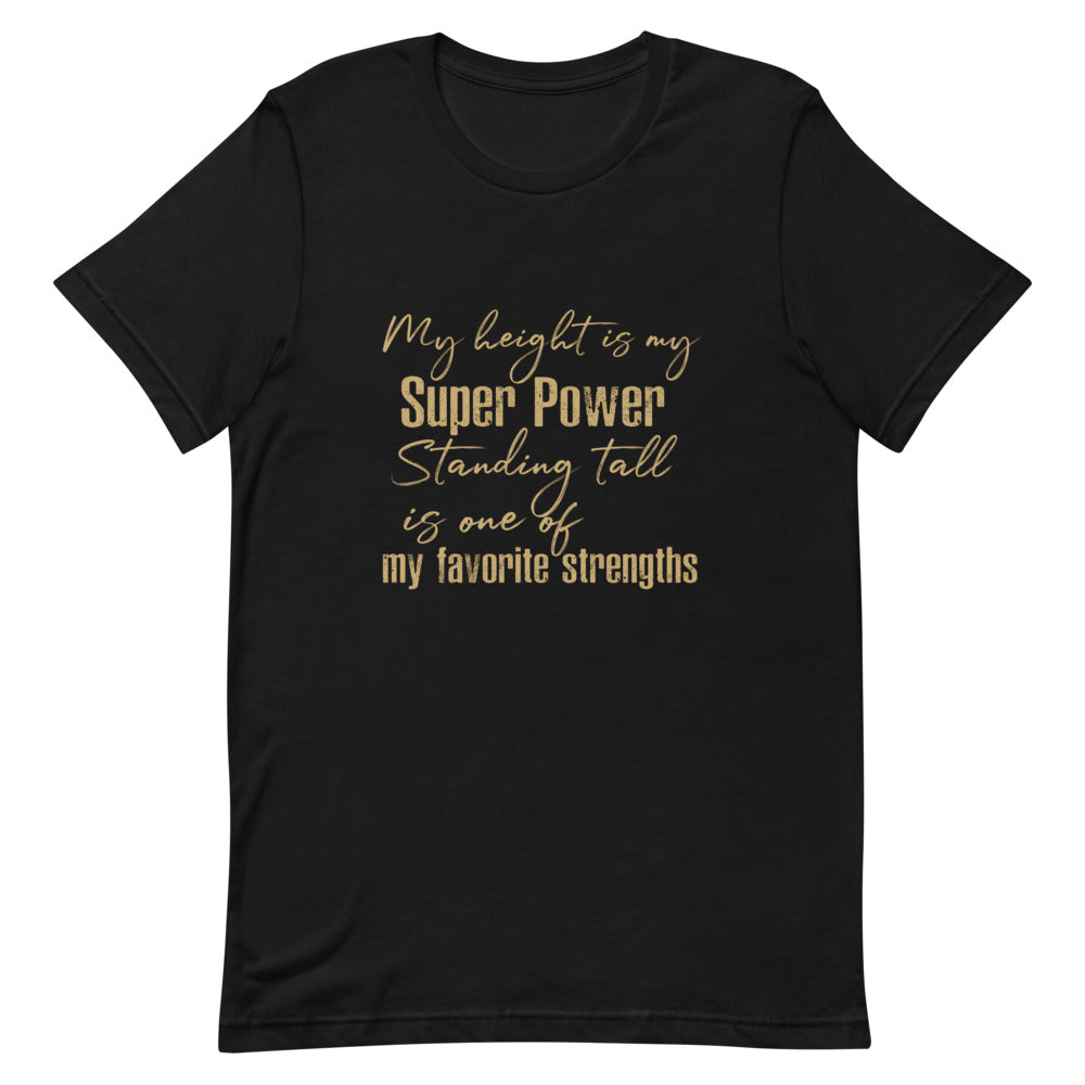 MY HEIGHT IS MY SUPER POWER WOMEN'S T-SHIRT- GOLD FONT Black S 