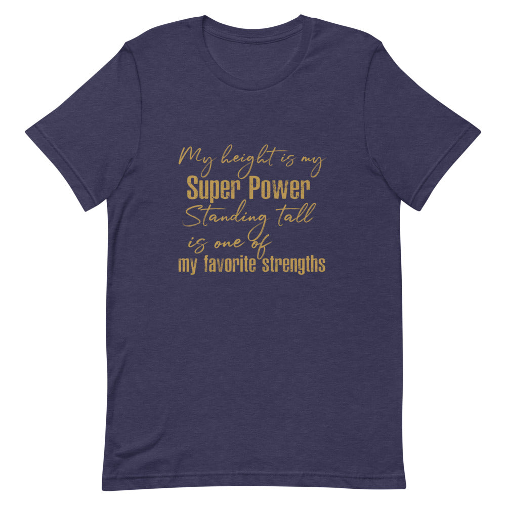 MY HEIGHT IS MY SUPER POWER WOMEN'S T-SHIRT- GOLD FONT Heather Midnight Navy S 