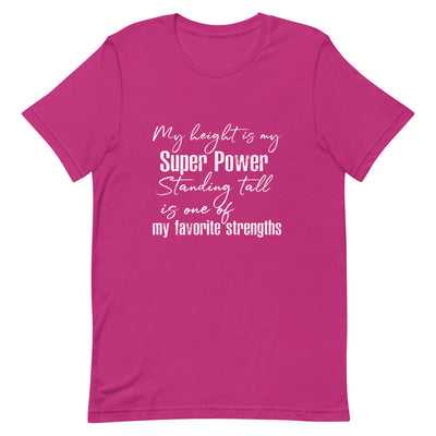 MY HEIGHT IS MY SUPER POWER WOMEN'S T-SHIRT- WHITE FONT Berry S 