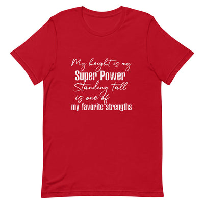 MY HEIGHT IS MY SUPER POWER WOMEN'S T-SHIRT- WHITE FONT Red S 