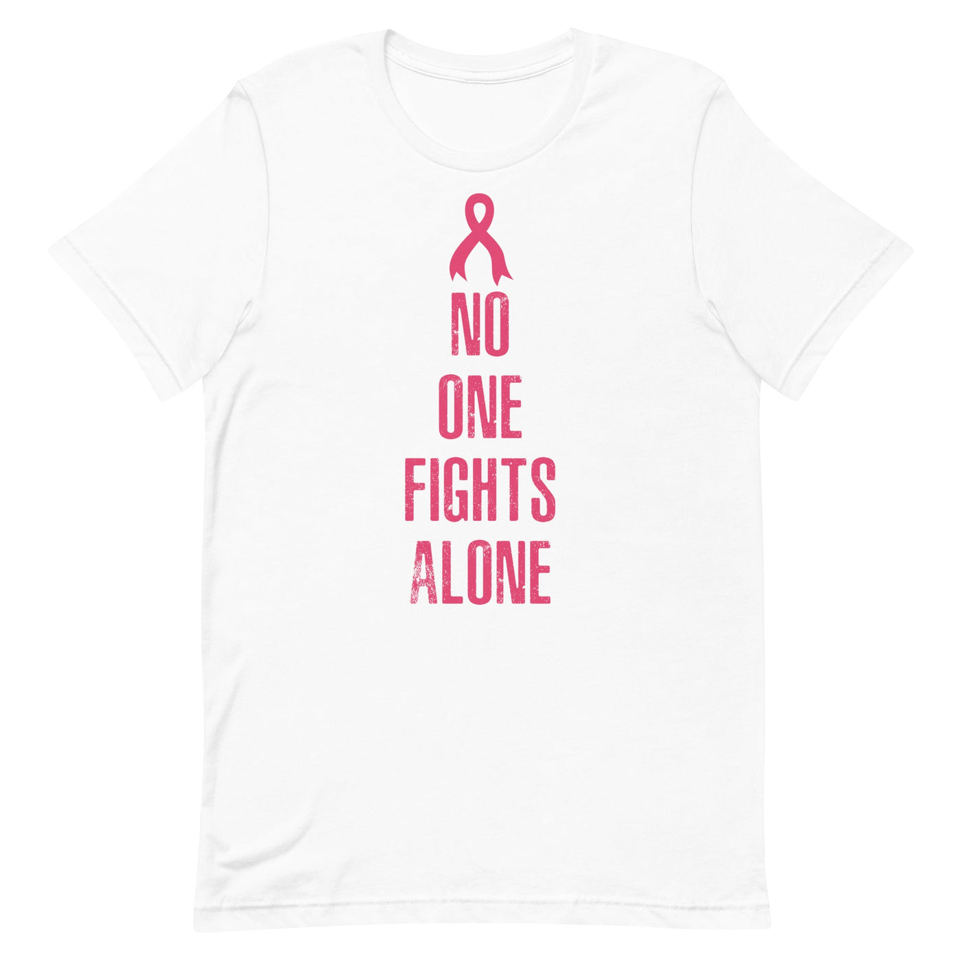 NO ONE FIGHTS ALONE WOMEN'S T-SHIRT- PINK FONT White S 