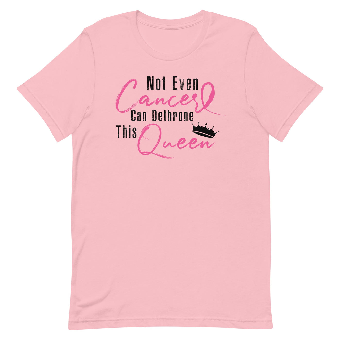 NOT EVEN CANCER CAN DETHRONE THIS QUEEN WOMEN'S T-SHIRT- BLACK AND PINK FONT Pink S 