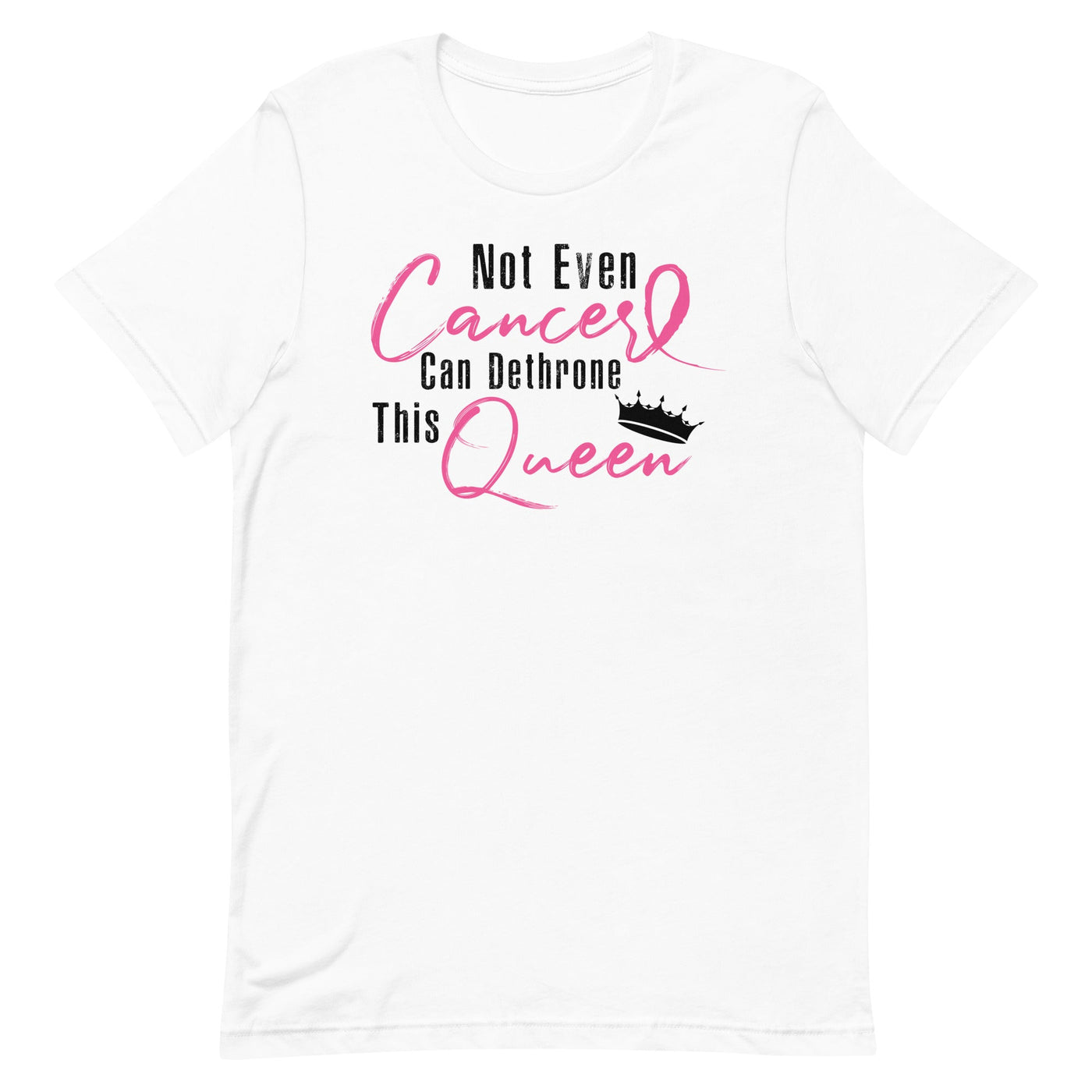 NOT EVEN CANCER CAN DETHRONE THIS QUEEN WOMEN'S T-SHIRT- BLACK AND PINK FONT White S 