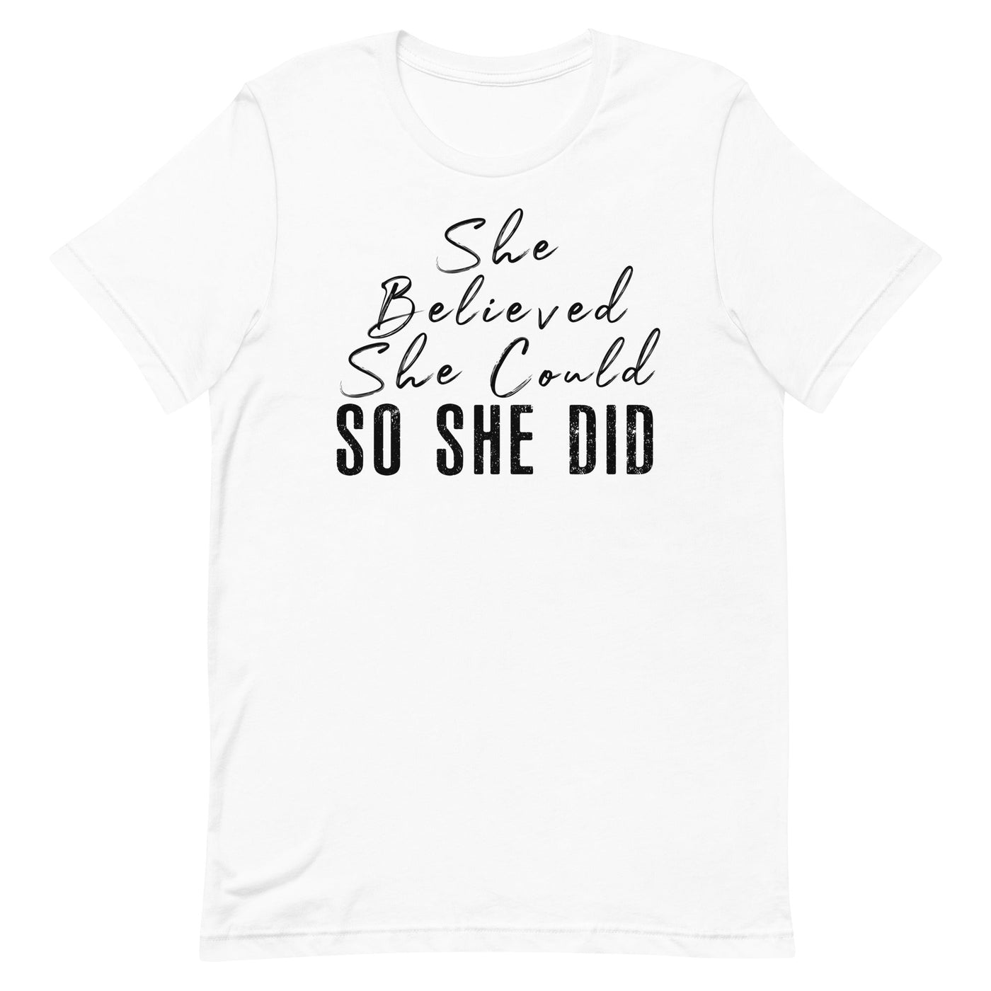 SHE BELIEVED SHE COULD SO SHE DID - BLACK FONT White S 