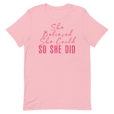SHE BELIEVED SHE COULD SO SHE DID - PINK FONT Pink S 