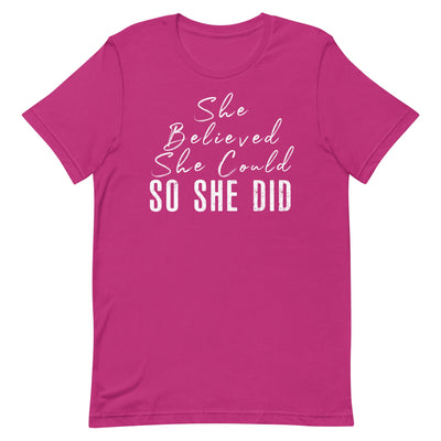 SHE BELIEVED SHE COULD SO SHE DID - WHITE FONT Berry S 