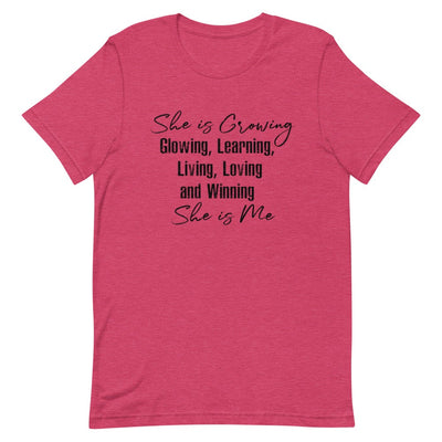 SHE IS GROWING, GLOWING, LEARNING, LIVING, LOVING AND WINNING. SHE IS ME WOMEN'S T- SHIRT (BLACK FONT) Heather Raspberry S 