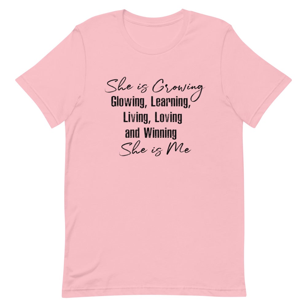 SHE IS GROWING, GLOWING, LEARNING, LIVING, LOVING AND WINNING. SHE IS ME WOMEN'S T- SHIRT (BLACK FONT) Pink S 