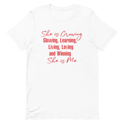 SHE IS GROWING, GLOWING, LEARNING, LIVING, LOVING AND WINNING. SHE IS ME WOMEN'S T- SHIRT (RED FONT) White S 