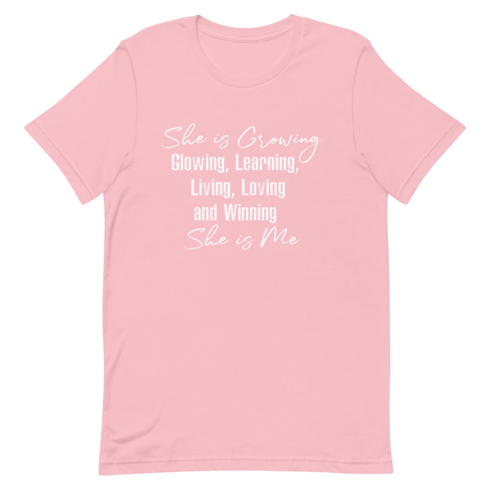 SHE IS GROWING, GLOWING, LEARNING, LIVING, LOVING AND WINNING SHE IS ME WOMEN'S T- SHIRT (WHITE FONT) Pink S 