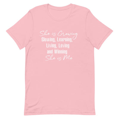 SHE IS GROWING, GLOWING, LEARNING, LIVING, LOVING AND WINNING SHE IS ME WOMEN'S T- SHIRT (WHITE FONT) Pink S 