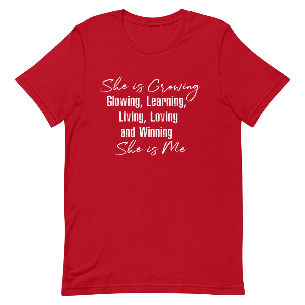 SHE IS GROWING, GLOWING, LEARNING, LIVING, LOVING AND WINNING SHE IS ME WOMEN'S T- SHIRT (WHITE FONT) Red S 