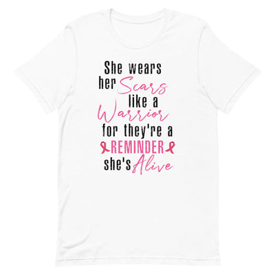 SHE WEARS HER SCARS LIKE A WARRIOR FOR THEY'RE A REMINDER SHE'S ALIVE WOMEN'S T-SHIRT- BLACK AND PINK FONT White S 