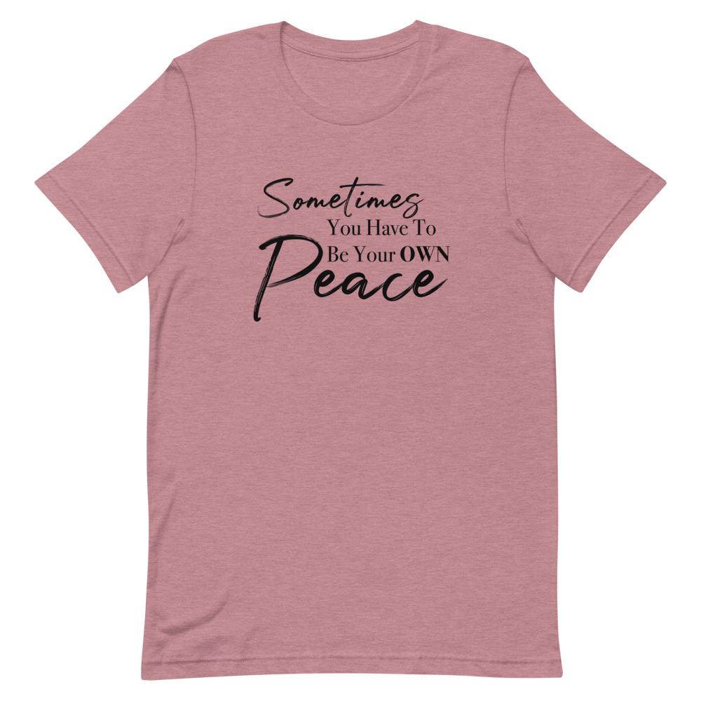 Sometimes You Have to Be Your Own Peace Short-Sleeve Unisex T-Shirt Heather Orchid M 