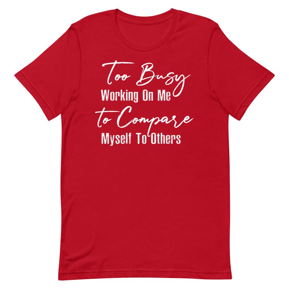 Too Busy Working On Me Women's T-Shirt- White Font Red S 