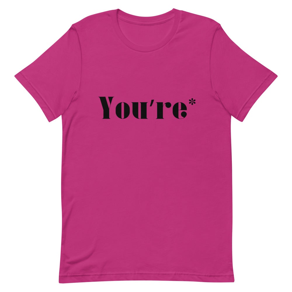 YOU'RE* T-SHIRT (BLACK FONT) Berry S 
