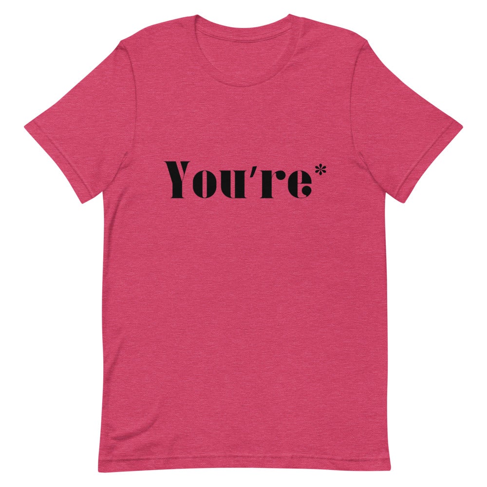 YOU'RE* T-SHIRT (BLACK FONT) Heather Raspberry S 